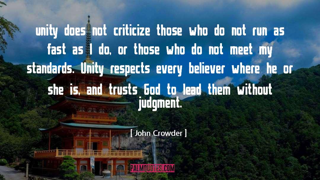 John Crowder Quotes: unity does not criticize those