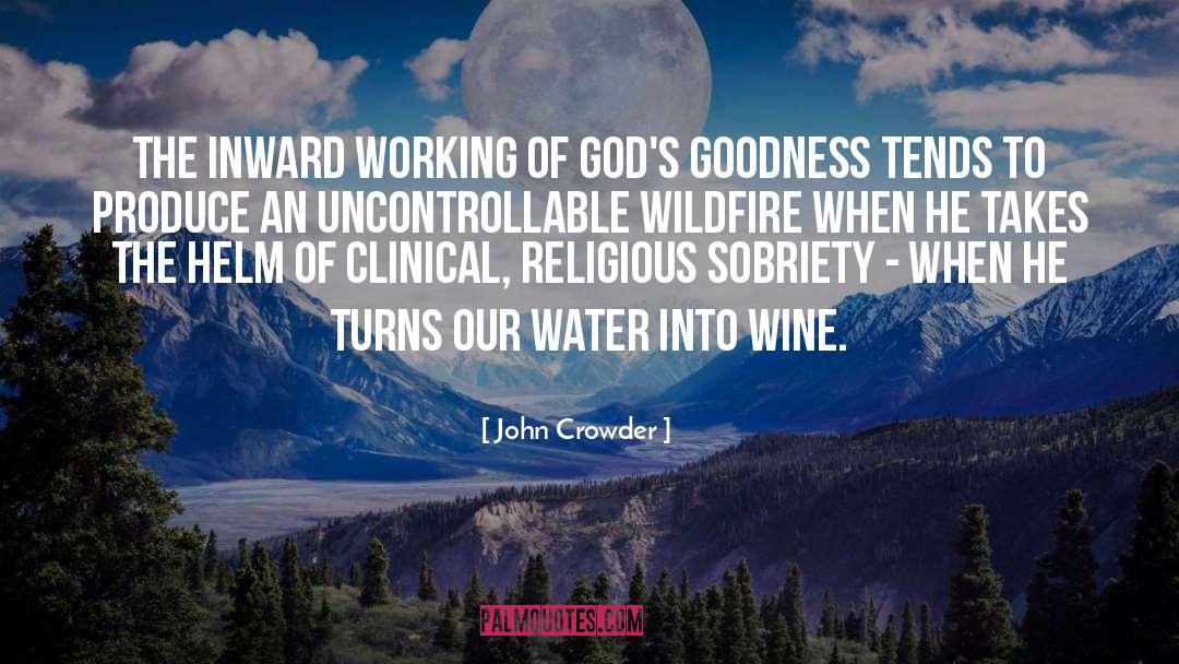 John Crowder Quotes: The inward working of God's