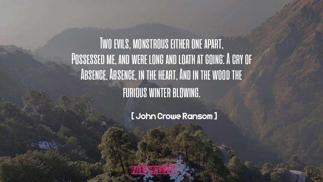 John Crowe Ransom Quotes: Two evils, monstrous either one