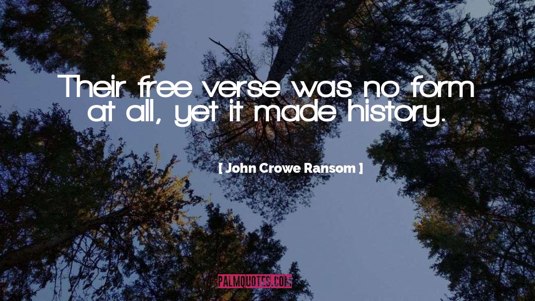 John Crowe Ransom Quotes: Their free verse was no
