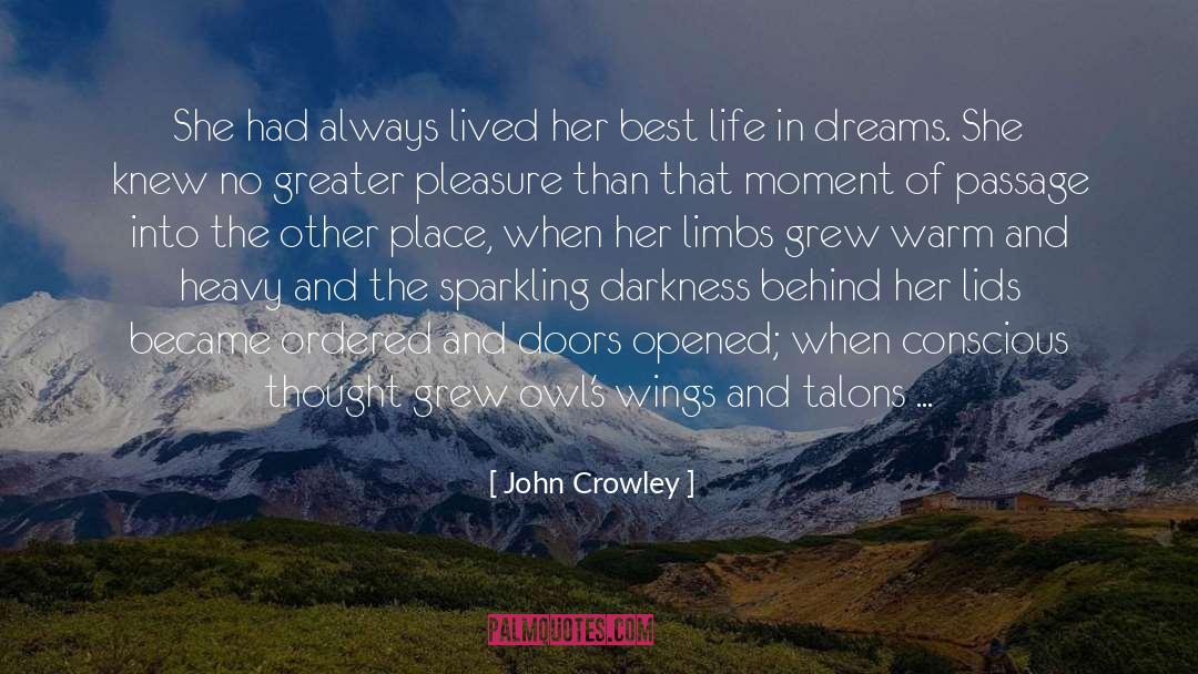 John Crowley Quotes: She had always lived her