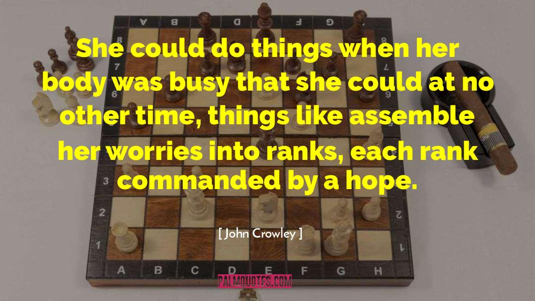 John Crowley Quotes: She could do things when