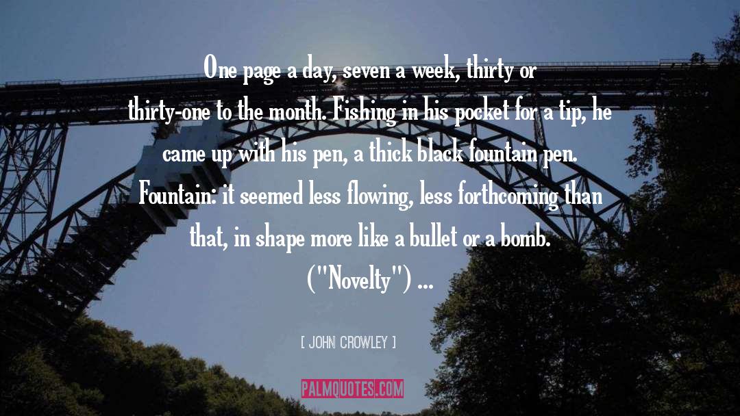 John Crowley Quotes: One page a day, seven