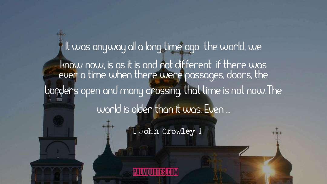 John Crowley Quotes: It was anyway all a