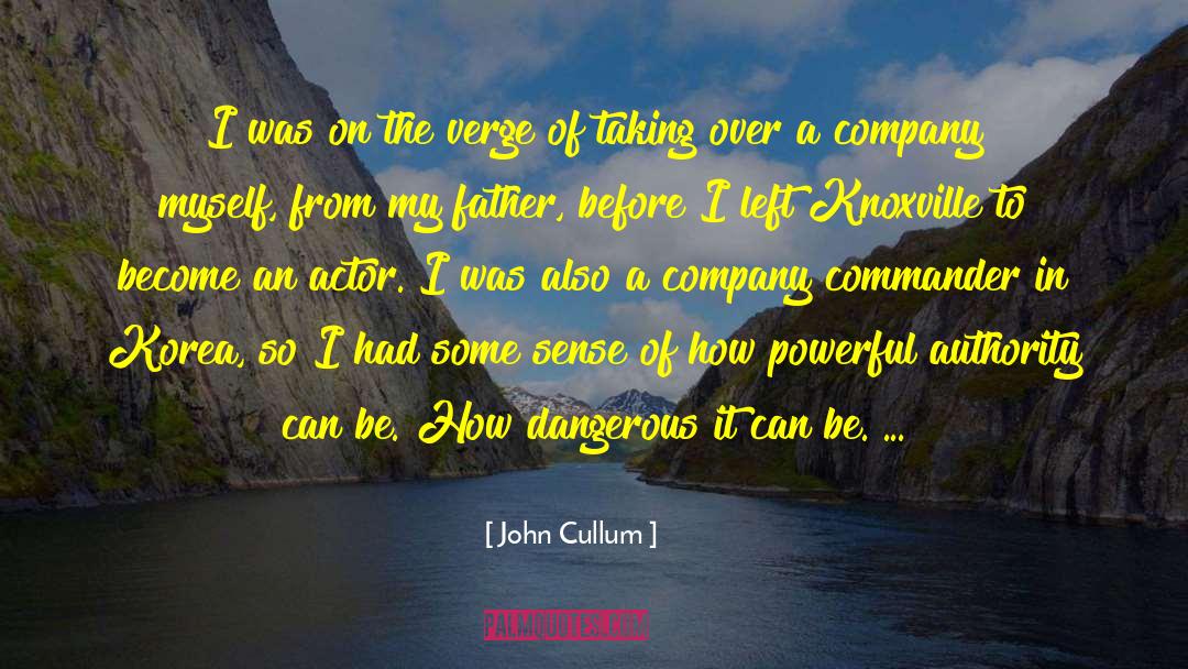 John Cullum Quotes: I was on the verge