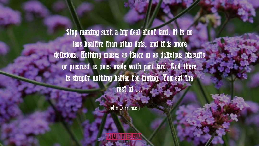 John Currence Quotes: Stop making such a big