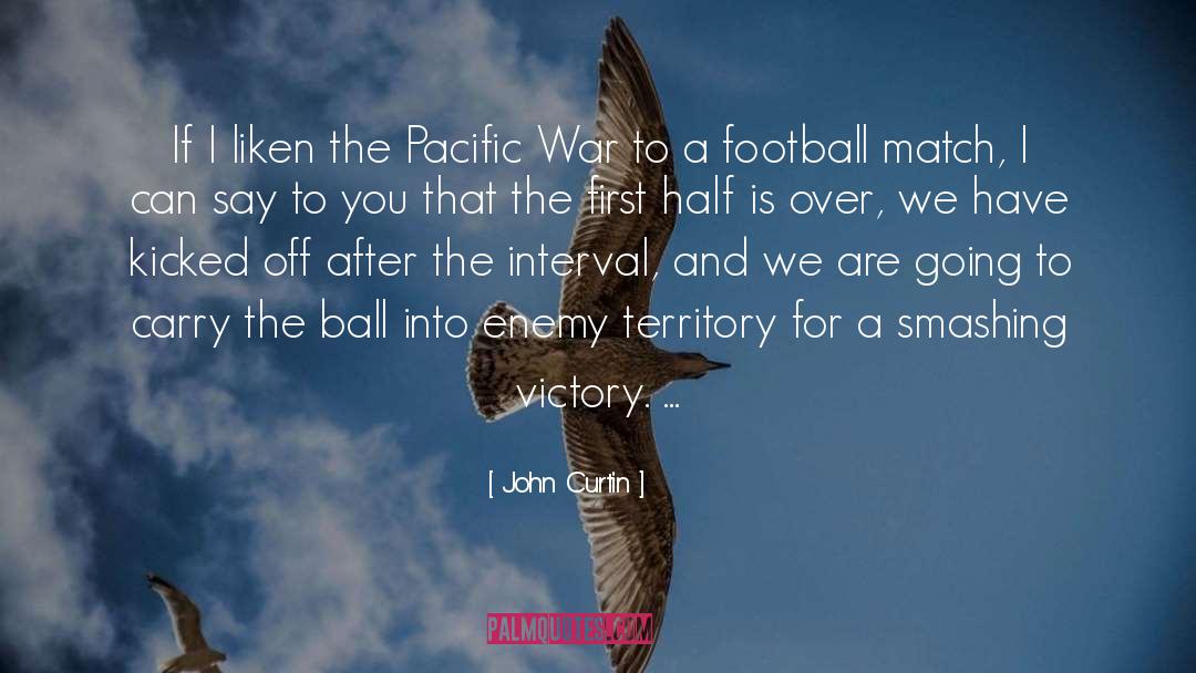 John Curtin Quotes: If I liken the Pacific