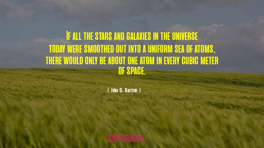 John D. Barrow Quotes: If all the stars and