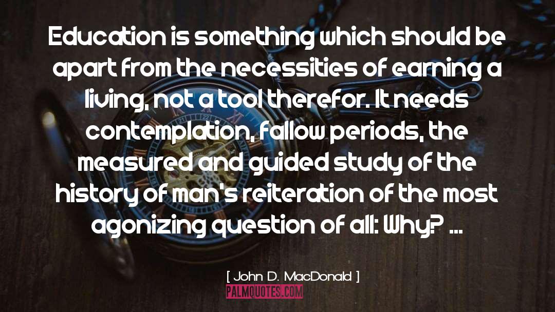 John D. MacDonald Quotes: Education is something which should