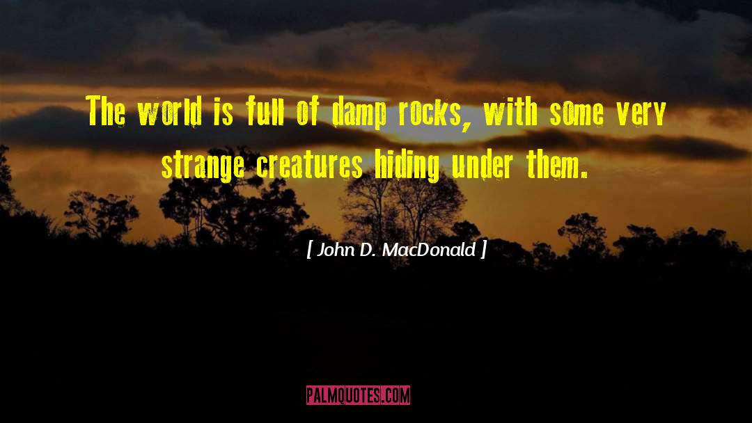 John D. MacDonald Quotes: The world is full of