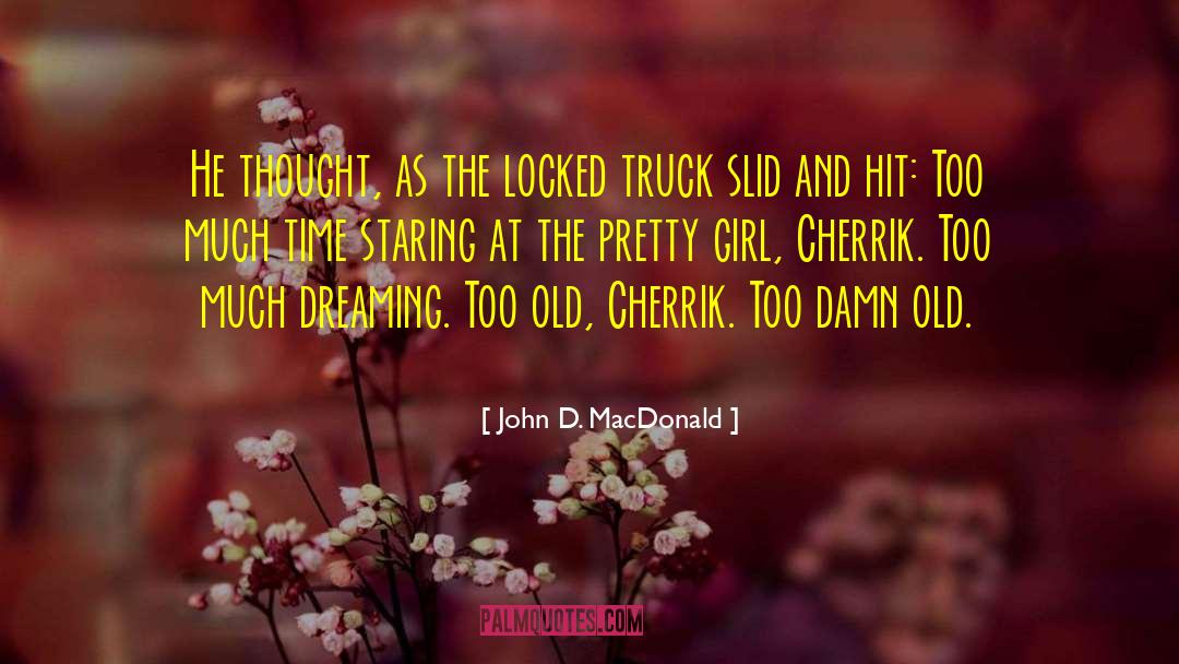 John D. MacDonald Quotes: He thought, as the locked