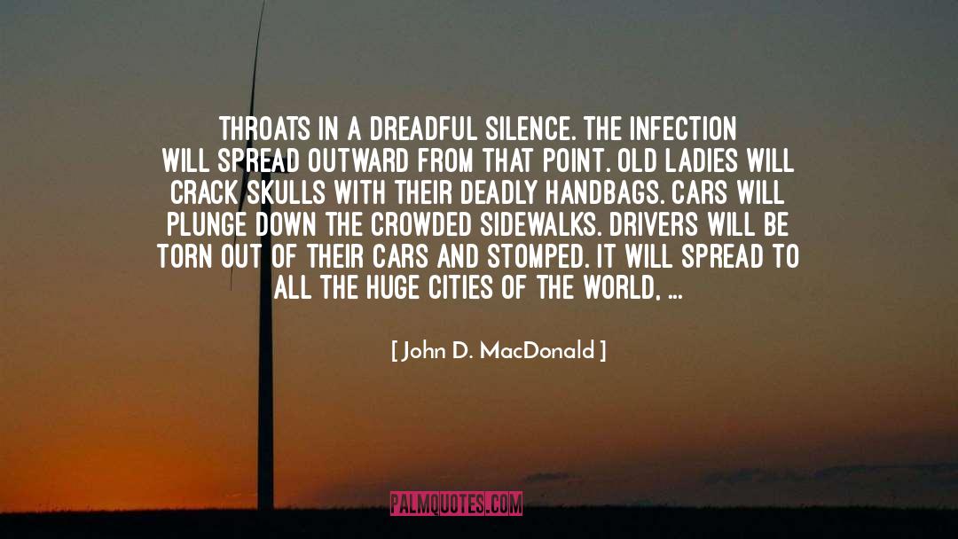 John D. MacDonald Quotes: Throats in a dreadful silence.