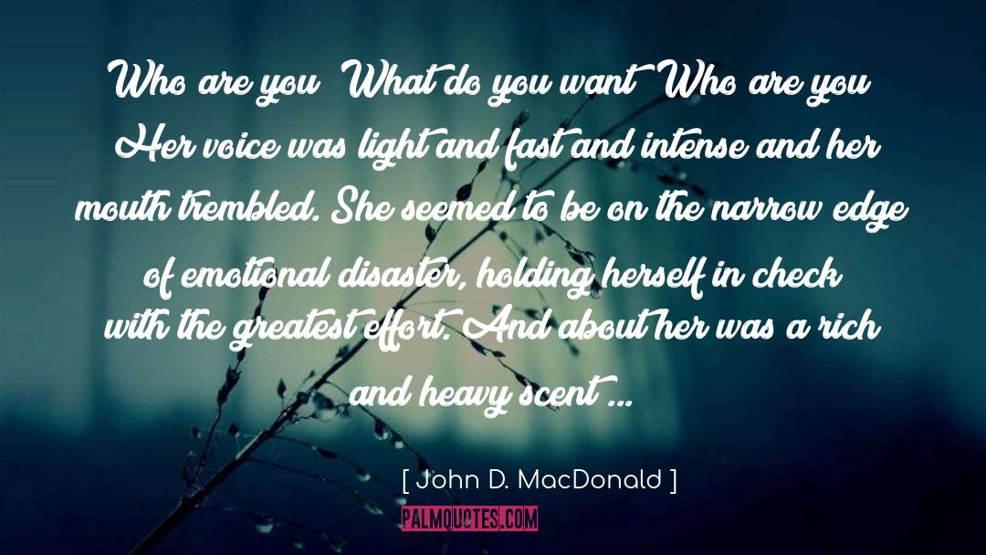 John D. MacDonald Quotes: Who are you? What do