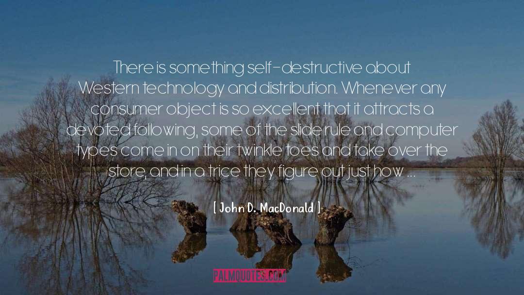 John D. MacDonald Quotes: There is something self-destructive about