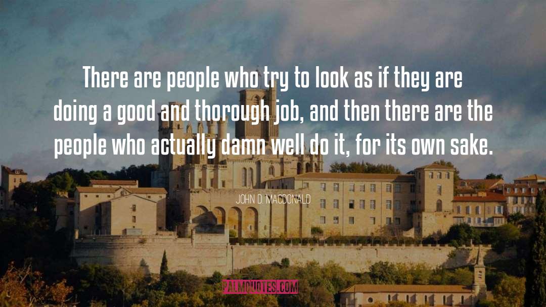 John D. MacDonald Quotes: There are people who try