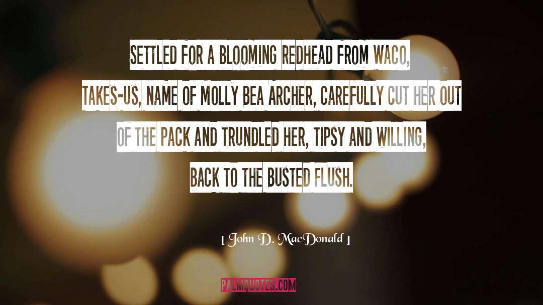 John D. MacDonald Quotes: Settled for a blooming redhead