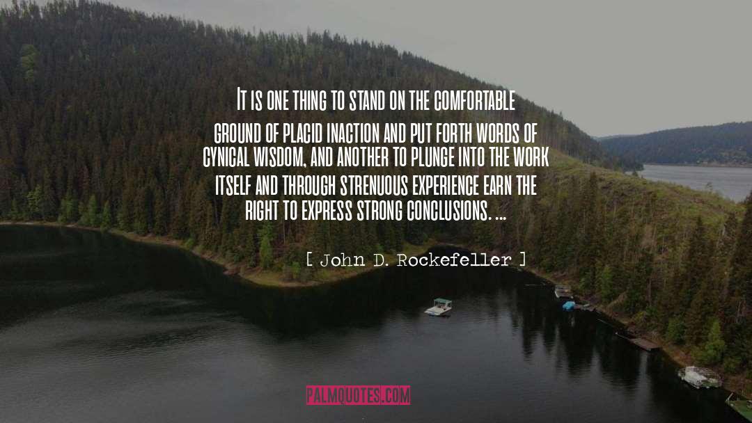 John D. Rockefeller Quotes: It is one thing to