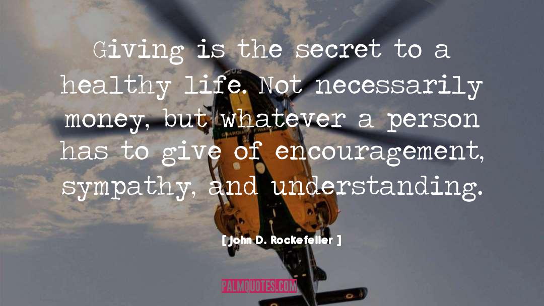 John D. Rockefeller Quotes: Giving is the secret to
