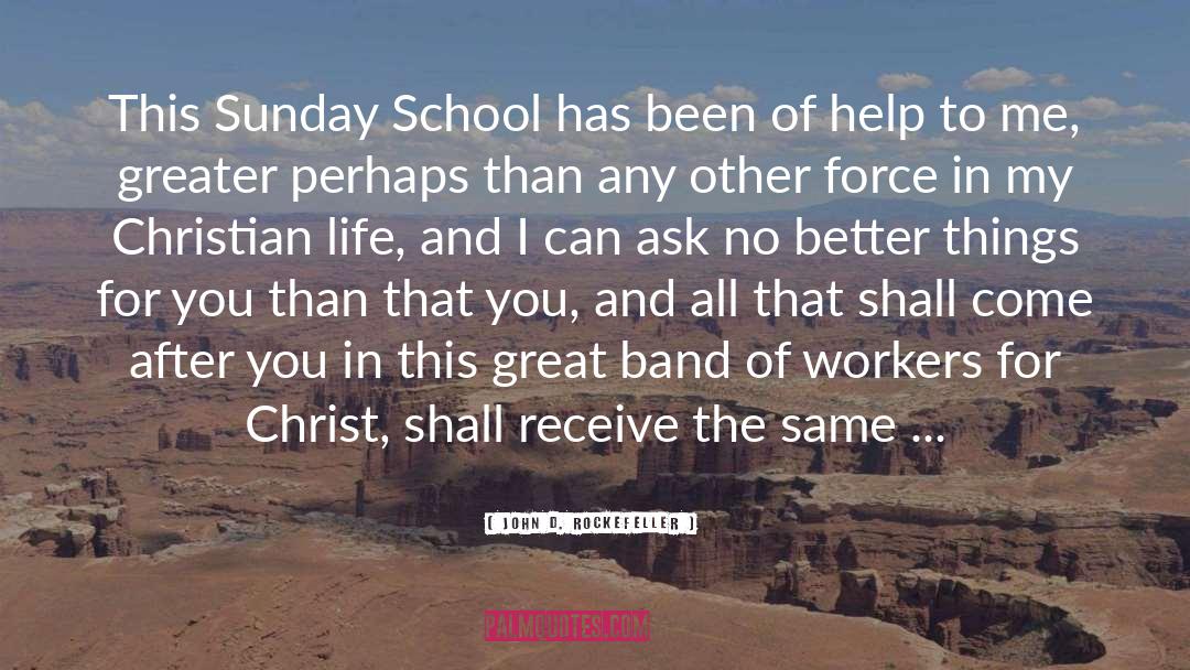 John D. Rockefeller Quotes: This Sunday School has been