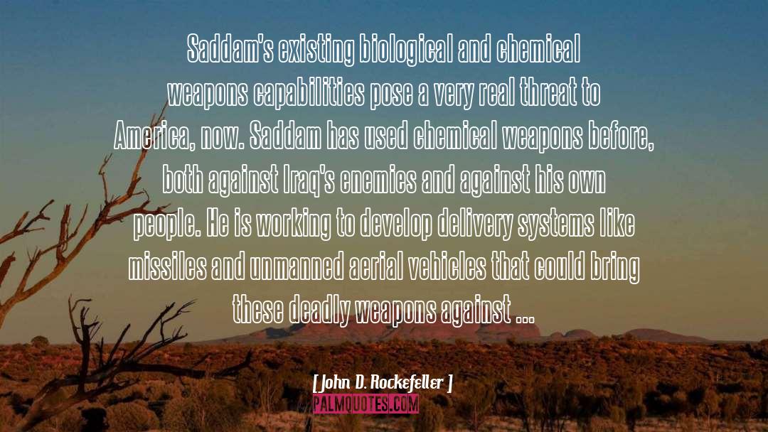 John D. Rockefeller Quotes: Saddam's existing biological and chemical