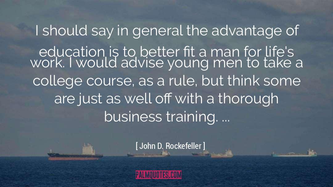 John D. Rockefeller Quotes: I should say in general