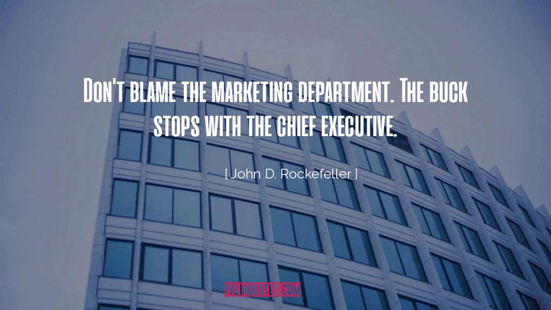 John D. Rockefeller Quotes: Don't blame the marketing department.
