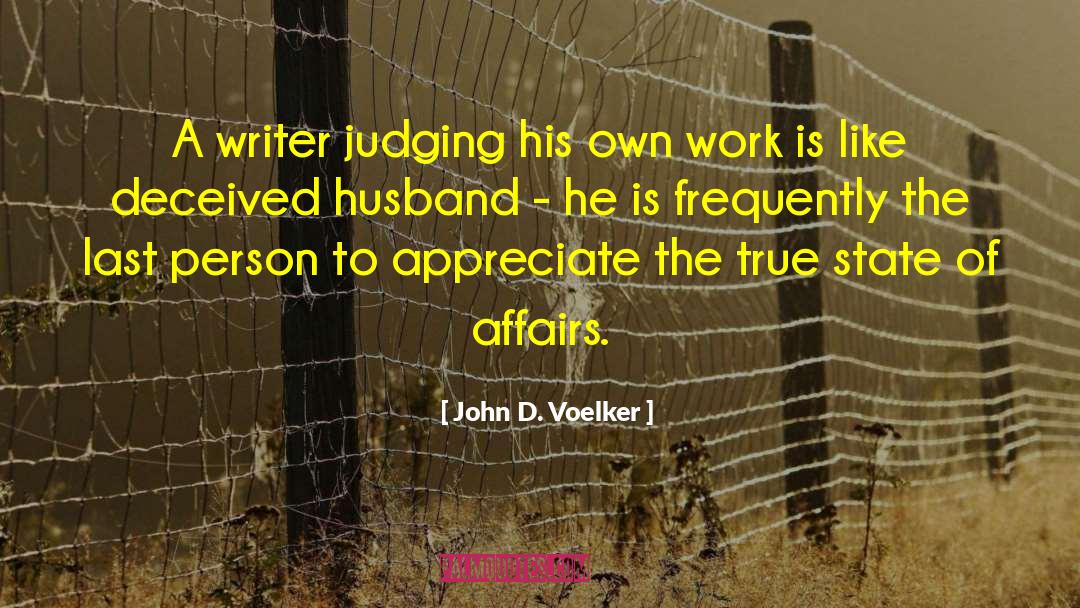 John D. Voelker Quotes: A writer judging his own