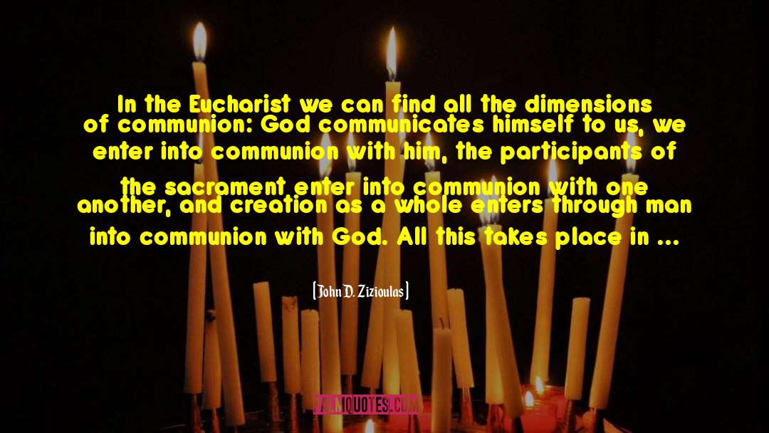 John D. Zizioulas Quotes: In the Eucharist we can