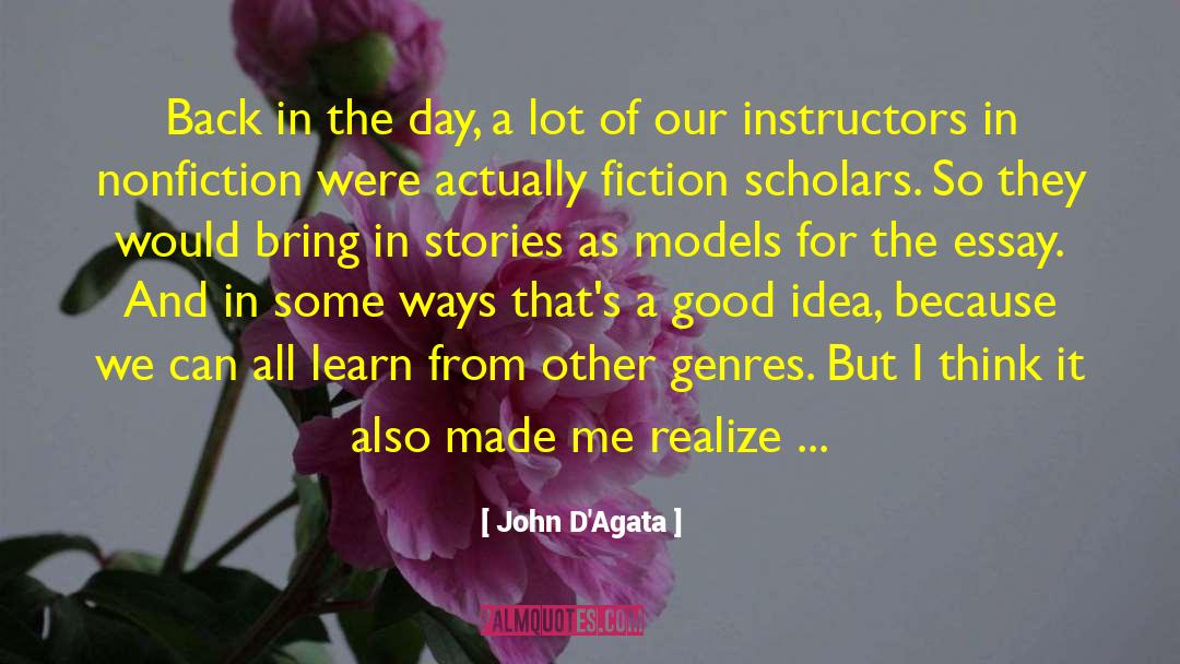 John D'Agata Quotes: Back in the day, a
