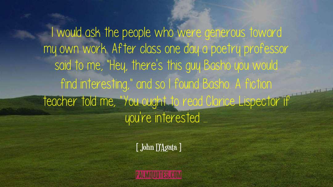 John D'Agata Quotes: I would ask the people