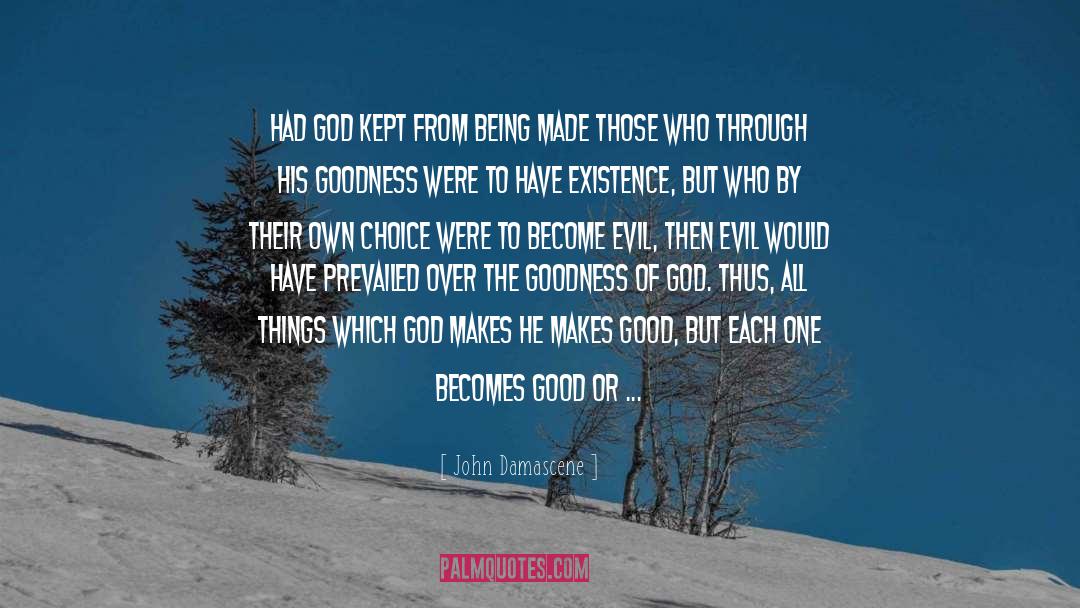 John Damascene Quotes: Had God kept from being