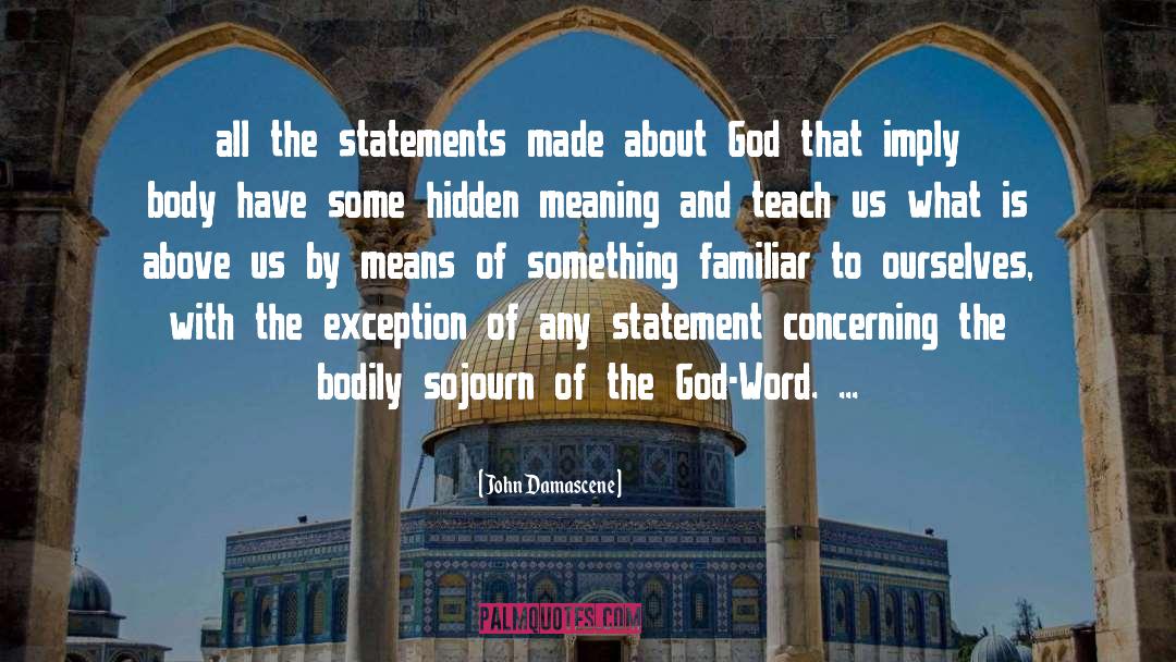John Damascene Quotes: all the statements made about