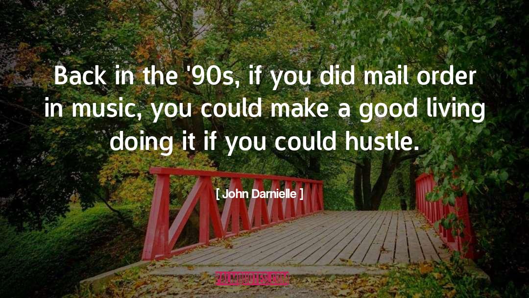 John Darnielle Quotes: Back in the '90s, if