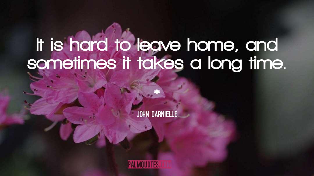 John Darnielle Quotes: It is hard to leave