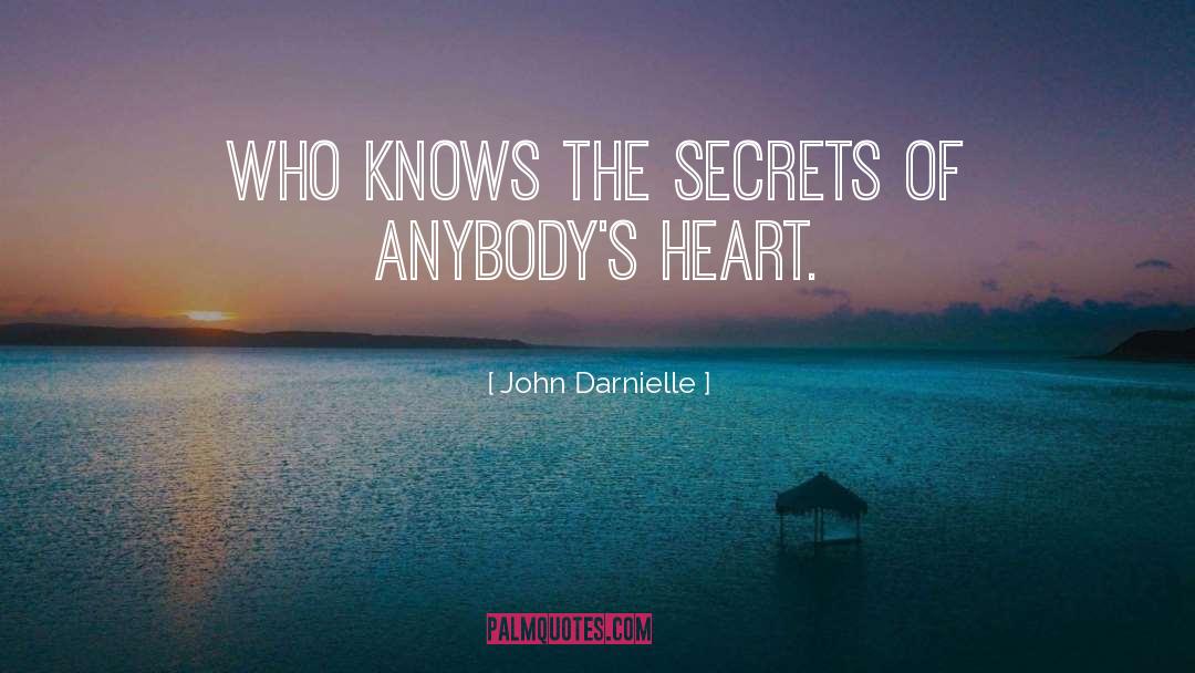 John Darnielle Quotes: Who knows the secrets of