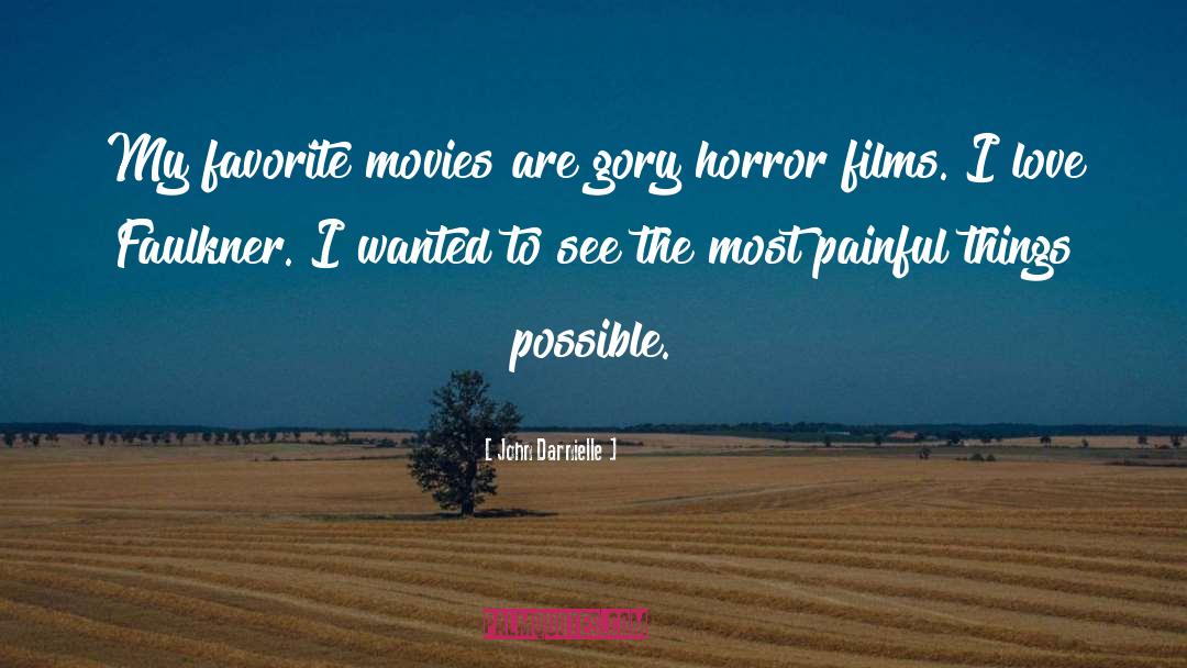 John Darnielle Quotes: My favorite movies are gory