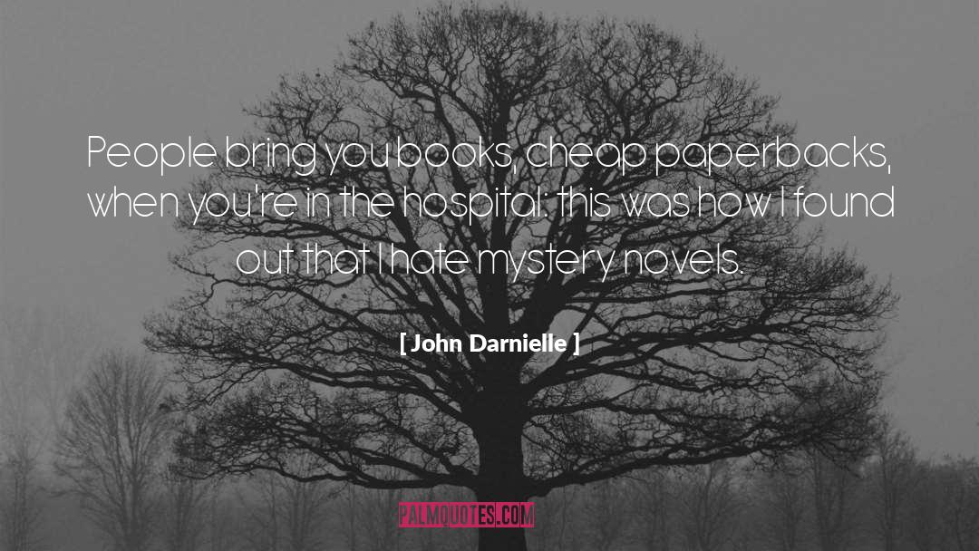 John Darnielle Quotes: People bring you books, cheap