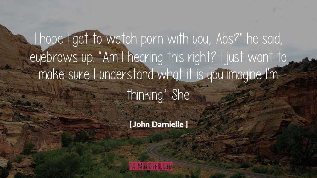 John Darnielle Quotes: I hope I get to