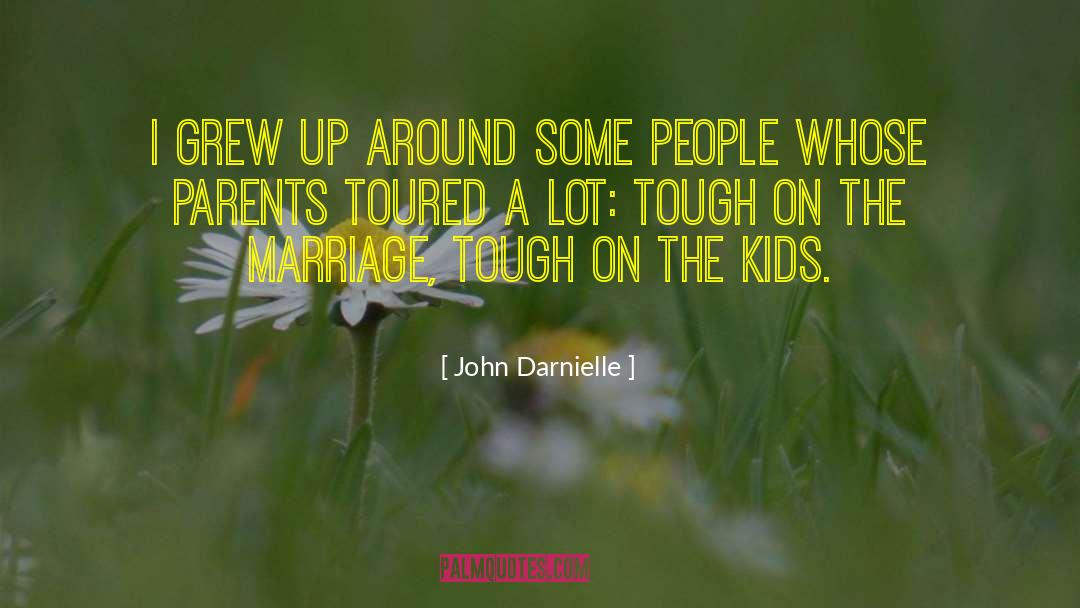 John Darnielle Quotes: I grew up around some