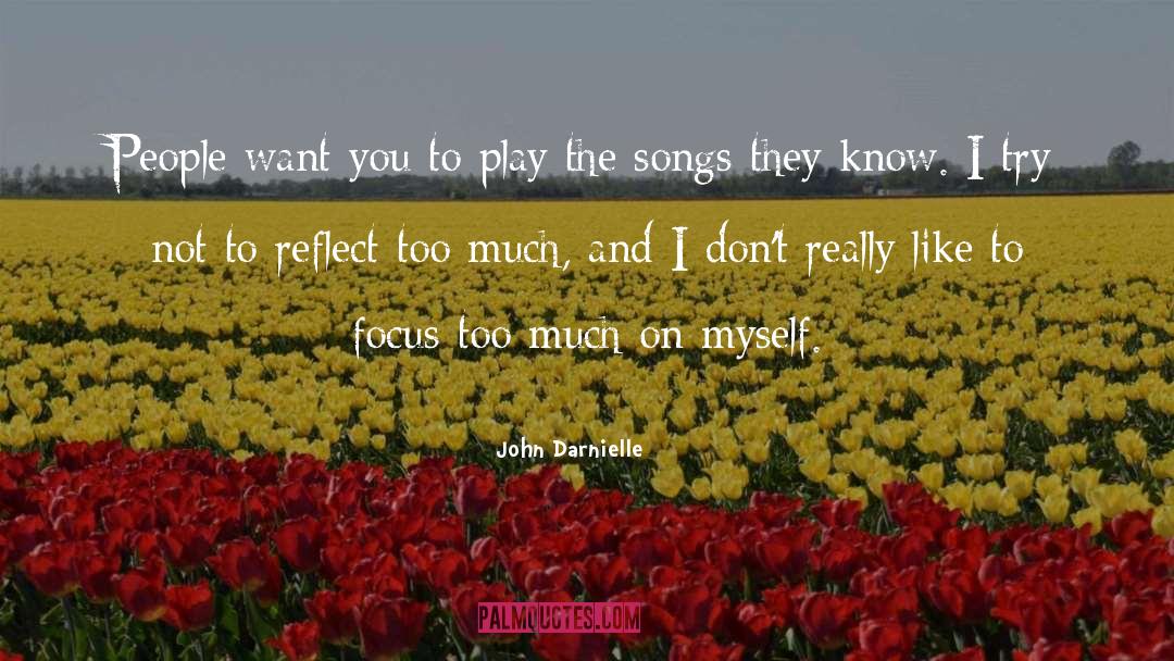 John Darnielle Quotes: People want you to play