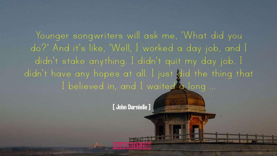 John Darnielle Quotes: Younger songwriters will ask me,