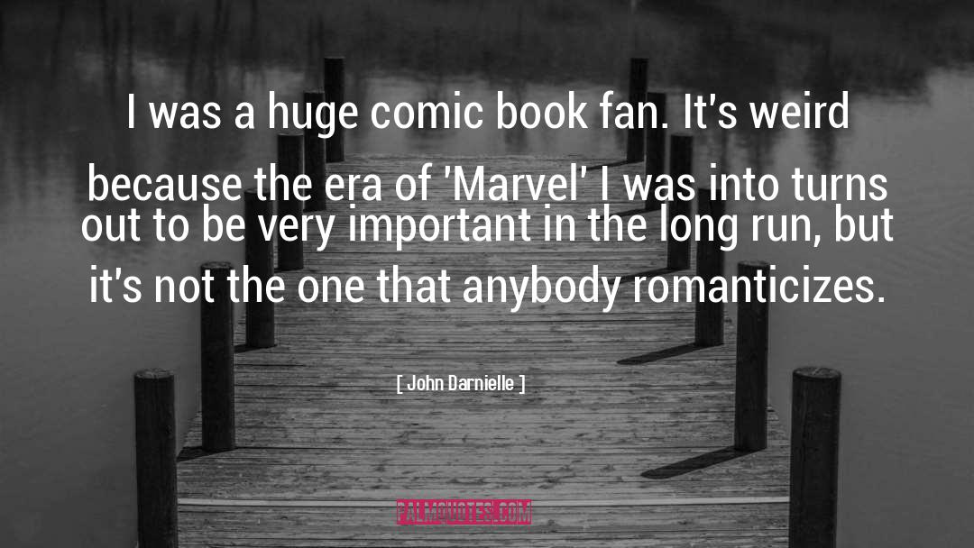 John Darnielle Quotes: I was a huge comic