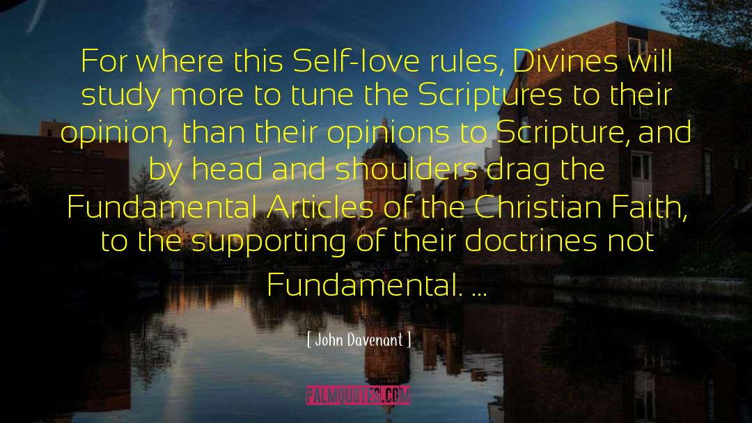 John Davenant Quotes: For where this Self-love rules,