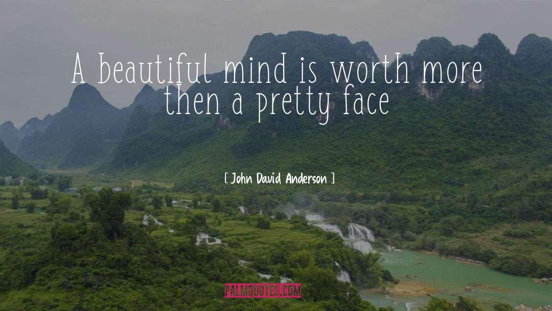 John David Anderson Quotes: A beautiful mind is worth