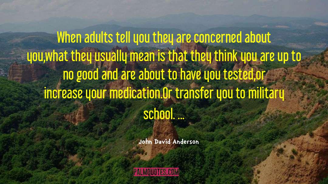 John David Anderson Quotes: When adults tell you they