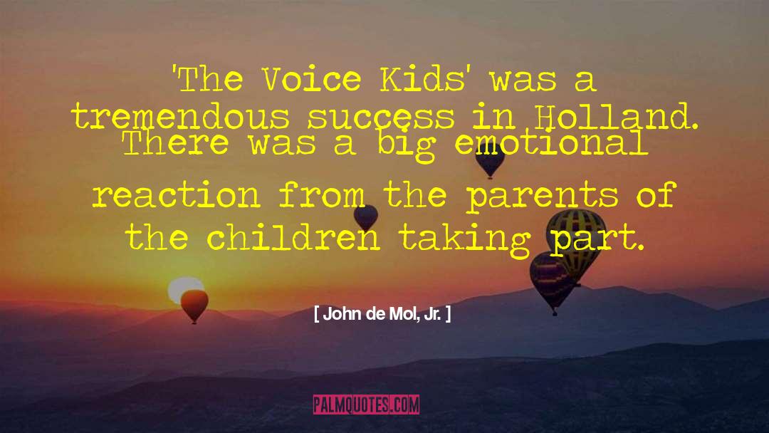 John De Mol, Jr. Quotes: 'The Voice Kids' was a