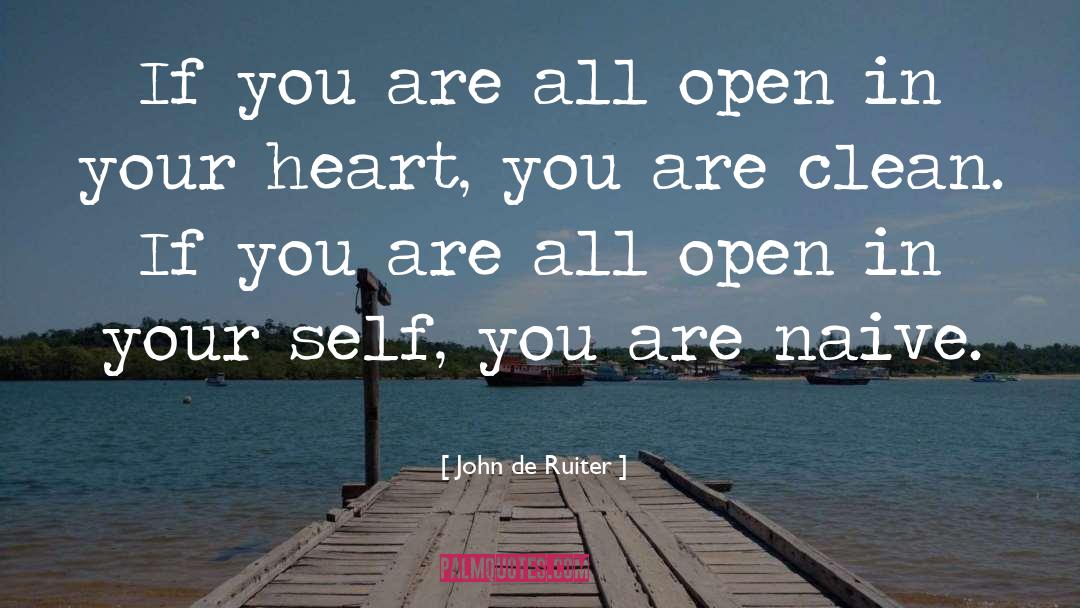 John De Ruiter Quotes: If you are all open