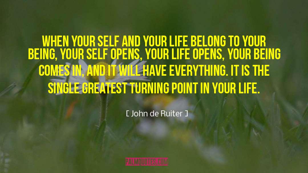 John De Ruiter Quotes: When your self and your