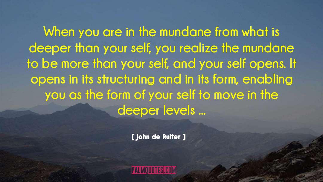 John De Ruiter Quotes: When you are in the