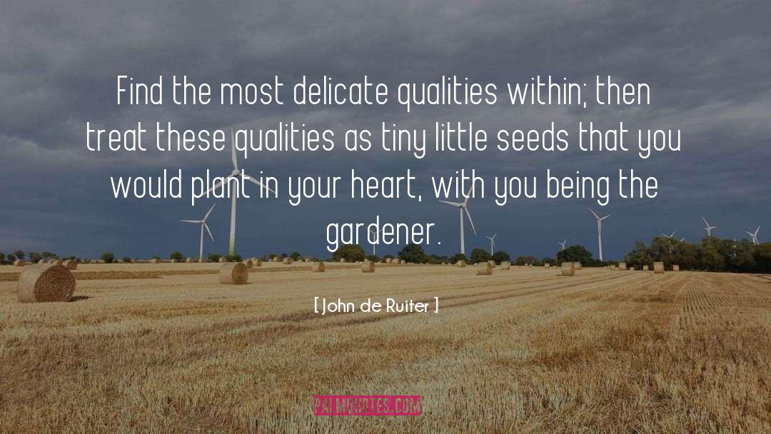 John De Ruiter Quotes: Find the most delicate qualities